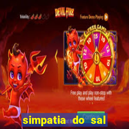 simpatia do sal grosso para afastar rival